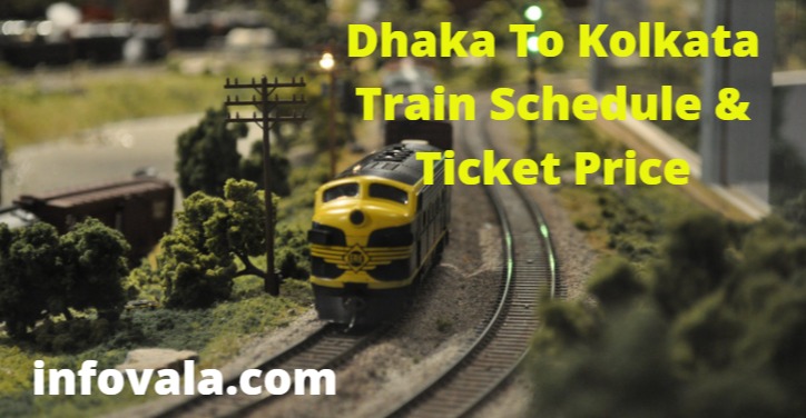 Dhaka To Kolkata Train Schedule & Ticket Price
