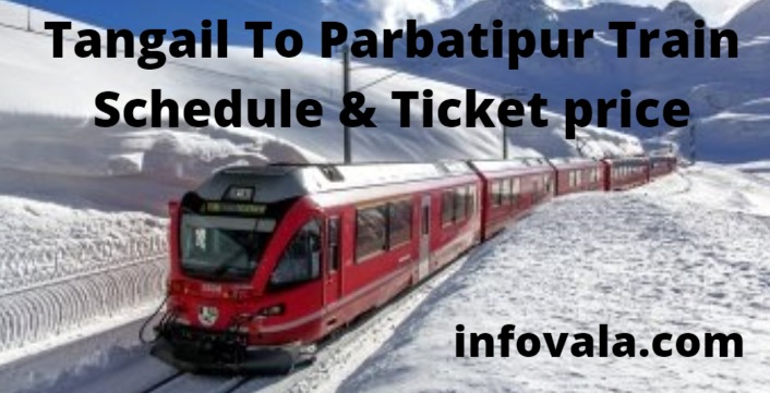 Tangail To Parbatipur Train Schedule & Ticket price