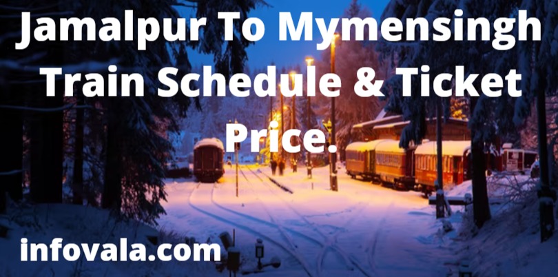Jamalpur To Mymensingh Train Schedule & Ticket Price.