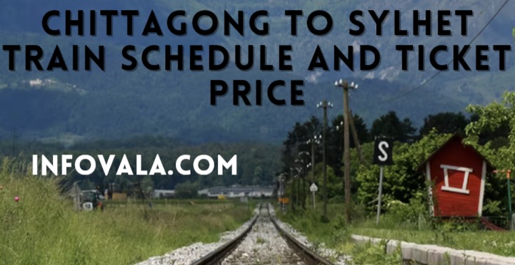 Chittagong To Sylhet train schedule and ticket price
