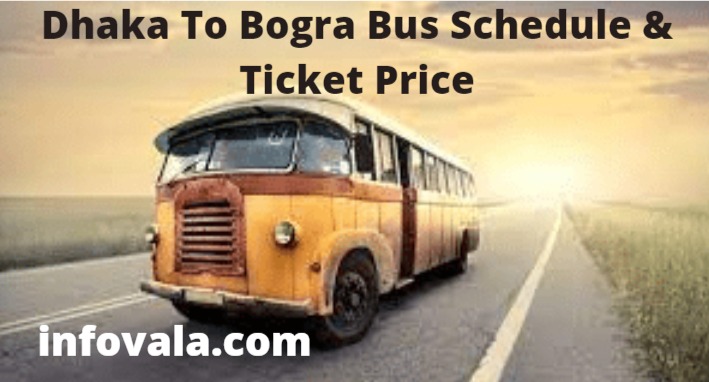 Dhaka To Bogra Bus Schedule & Ticket Price